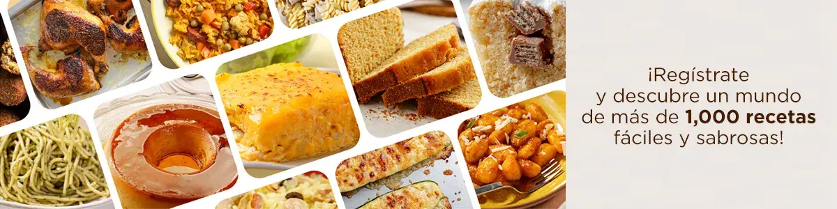 iRegístrate y descubre un mundo de más de 1,000 recetas fáciles y sabrosas! iRegístrate y descubre un mundo de más de 1,000 recetas fáciles y sabrosas!